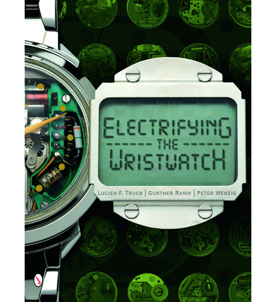 “Electrifying the Wristwatch,” a large, amply illustrated and encyclopedic book by Lucien Trueb, gives quartzwatch history some much deserved attention.